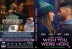 Front cover: Wish You Were Here DVD with a close-up of a woman in a blue knit hat facing a man under blue lighting; pink title at the bottom.