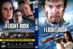 DVD cover for Flight Risk: Front shows a rugged man in a close-up with a woman aiming a handgun and the title 'Flight Risk'; back shows three characters in a cockpit with the title and credits.