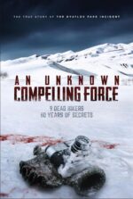 Snowy mountain poster showing a gloved hand with a camera lens in the foreground; bold red title 'AN UNKNOWN COMPELLING FORCE' and subtitle about 9 dead hikers.