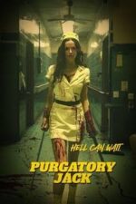 Poster for Purgatory Jack: a woman in a white nurse outfit stands in a dim hallway, blood on her gloves, with the film title and 'Hell Can Wait' tagline.