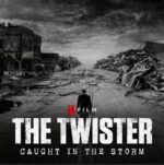 Black-and-white poster for the film 'The Twister — Caught in the Storm' showing a ruined city street and a lone figure walking toward the horizon.