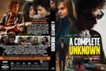 Front cover of the DVD 'A Complete Unknown' showing a collage of characters, bold white and yellow title, and a city street scene in the background.