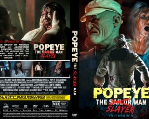 Front and back DVD cover for Popeye the Sailor Man Slayer, a horror parody. Shows Popeye in a sailor outfit with a bloodied face and a screaming woman, bold yellow title and dark, dramatic artwork conveying a horror/ spoof theme.