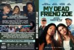 Double-sided DVD cover for 'My Dead Friend Zoe': front shows three people (two women in the foreground, an older man in a cap) with teal title; back features a collage of scenes and a synopsis in small text.