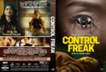 DVD cover for the film Control Freak: left panel collage of characters, right panel features a close-up eye and bold yellow title 'CONTROL FREAK' with a dark, dramatic vibe.