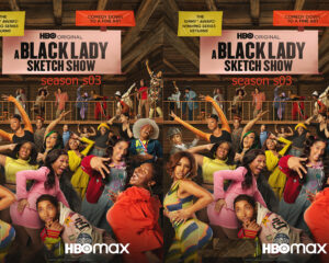 Promotional poster collage for HBO Max's A Black Lady Sketch Show, season 3, with diverse women dancing on a wooden stage.