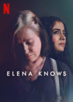Netflix film poster for Elena Knows featuring an older woman in the foreground with a somber expression and a younger woman behind her, both under moody lighting, Netflix logo upper left.