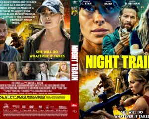 Night Train DVD cover: front collage of action scenes with bold yellow title and tagline 'She will do whatever it takes'; back cover shows cast and synopsis