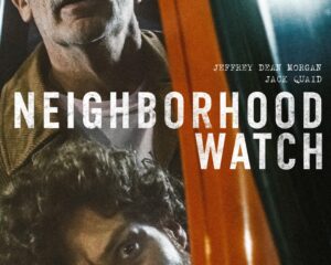 Close-up of a man with glasses on a promotional poster; title reads 'Neighborhood Watch' with actor names Jeffrey Dean Morgan and Jack Quaid.
