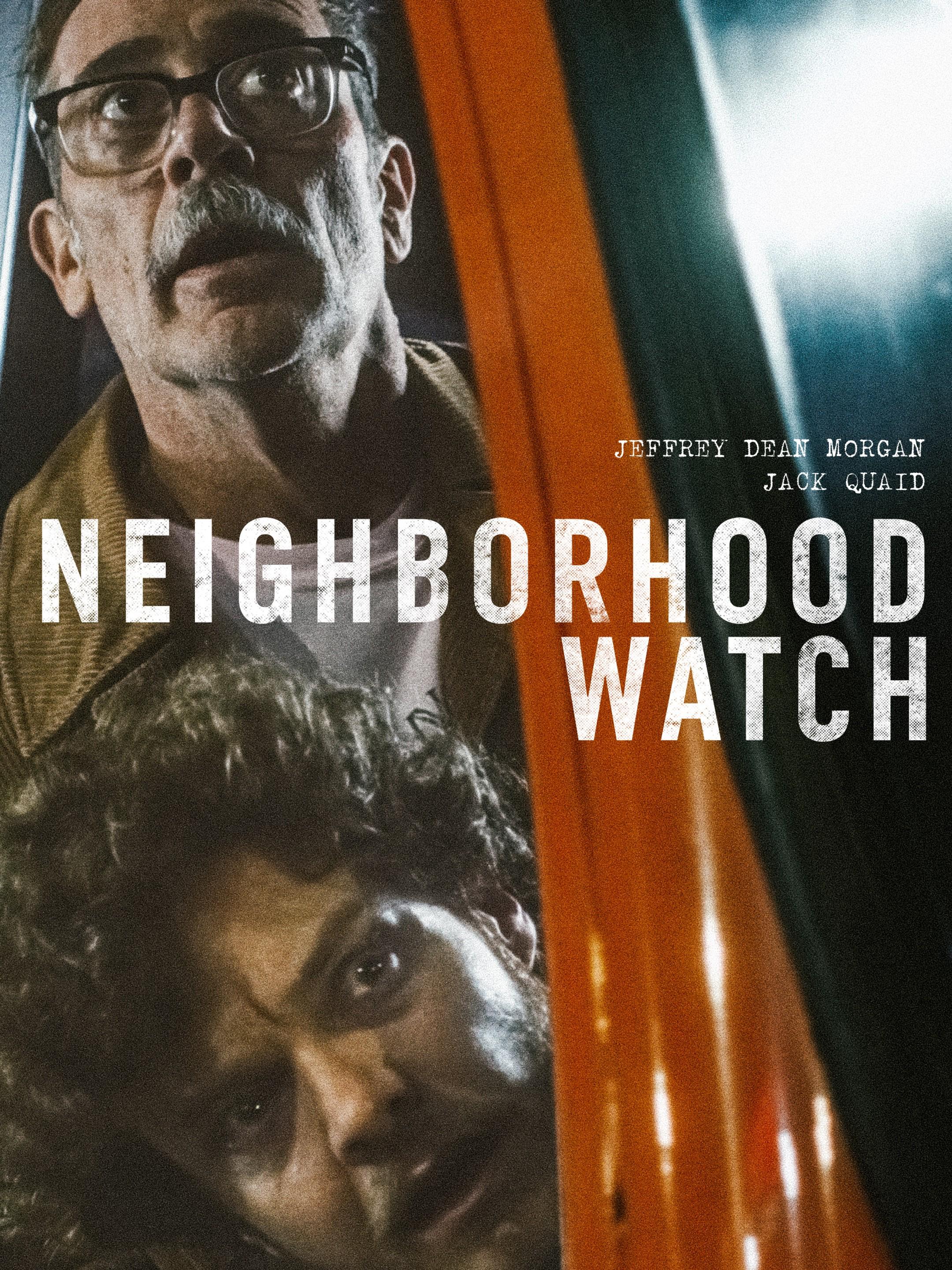 Close-up of a man with glasses on a promotional poster; title reads 'Neighborhood Watch' with actor names Jeffrey Dean Morgan and Jack Quaid.