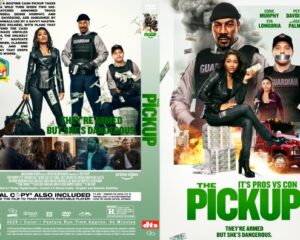 Poster for 'The Pickup' with armed characters, a woman seated on a man, money and a burning vehicle, bold green title.
