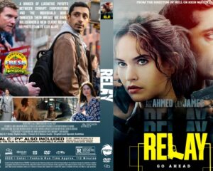 Movie poster for RELAY featuring Riz Ahmed and Lily James, with a gun and bold yellow title on the right; action/thriller vibe.