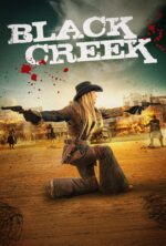 Frontier action poster: a woman gunslinger kneels in a dusty western town, guns drawn, dramatic splashes of red paint above the title 'Black Creek'.