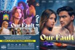 Front and back DVD cover for the film 'Our Fault' showing a couple looking at each other, bold title, and cast names in a collage layout.