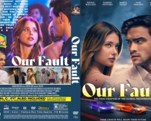 Front and back DVD cover for the film 'Our Fault' showing a couple looking at each other, bold title, and cast names in a collage layout.