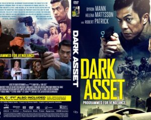 Front and back DVD cover for the thriller 'Dark Asset' — front shows a man aiming a pistol with the bold yellow title 'DARK ASSET' and cast names, suggesting action and revenge; back features a collage of gunplay, cars, explosions, and supporting characters, with the tagline 'Programmed for vengeance' and more cast info.