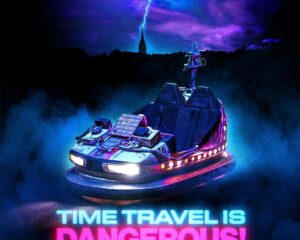 Poster for 'Time Travel Is Dangerous!' with a neon bumper car on fog, a dramatic lightning-lit sky, and bold neon title.
