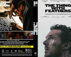 DVD cover for The Thing with Feathers (front and back): Benedict Cumberbatch’s portrait on the front, with a man’s tear-streaked face; back features scene collage and descriptive text.