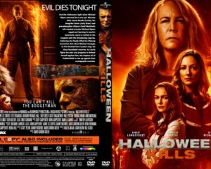 Front and back DVD cover for Halloween Kills, with a fiery orange background, main characters depicted, and bold title 'HALLOWEEN KILLS' on the front; back includes cast info and tagline 'EVIL DIES TONIGHT'