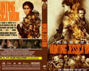 DVD cover for 'Hunting Jessica Brock' with a collage of armed characters, flames, and the orange title on the front; tagline reads 'Don't wound what you can't kill'.