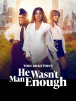 Promotional poster for Toni Braxton's He Wasn't Man Enough featuring three women in white outfits against a city skyline, with the title text at the bottom.