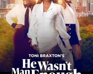 Promotional poster for Toni Braxton's He Wasn't Man Enough featuring three women in white outfits against a city skyline, with the title text at the bottom.