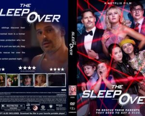 Front cover: Netflix film poster for 'The Sleepover' featuring a group of adults and kids in colorful outfits with a bold, stylized title.