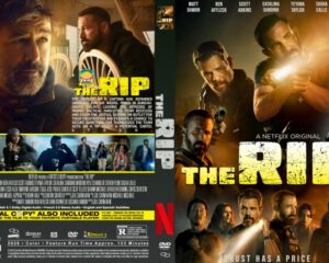 Front and back DVD cover for Netflix action thriller 'The Rip' showing armed characters, bold title, and cast list/synopsis on a warm, intense design.