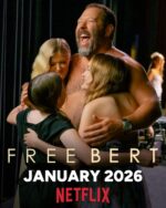 Shirtless man laughing and hugging three women on a backstage stage; text reads 'FREE BERT', 'January 2026', and 'NETFLIX'.