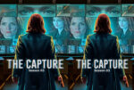 Promotional poster for The Capture Season 3, featuring a woman’s face on a wall of screens and a figure with a gun seen from behind in the foreground.