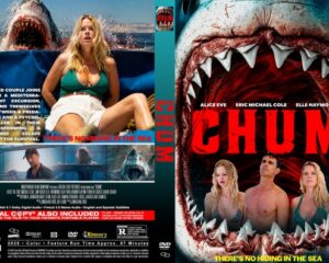 Poster for the shark thriller Chum: giant shark mouth on the right, a woman on a boat with two swimmers on the left; tagline 'There’s no hiding in the sea'.