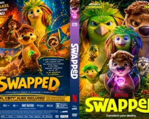 Colorful Swapped movie posters featuring animal and human characters in a fantasy adventure; bold yellow title SWAPPED and Netflix branding.