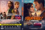 Movie poster for 'Your Fault London' showing a couple facing each other with a city skyline and bold orange title; tagline hints at love and secrets.