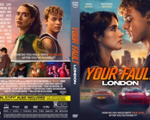 Movie poster for 'Your Fault London' showing a couple facing each other with a city skyline and bold orange title; tagline hints at love and secrets.