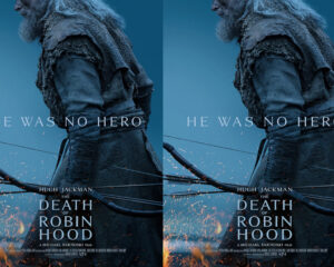 Poster for The Death of Robin Hood: a rugged archer in blue tones, with sparks and the tagline 'He was no hero' across the image.