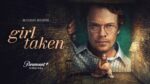 Promotional poster showing a man with glasses peering through a doorway at a young girl, with the title 'girl taken' and Paramount+ Original branding.