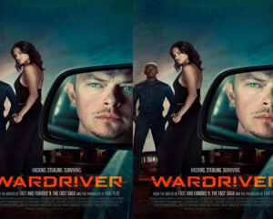 Dual-panel movie poster with a man’s reflection in a car window, and a woman and man standing beside the car; title reads WARDRIVER with the tagline 'Hacking. Stealing. Surviving.'