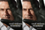 Promotional poster for a TV series featuring Jon Hamm's close-up face with bold white text: 'YOUR FRIENDS & NEIGHBORS' and 'Season 02'.