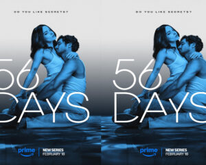 Promotional poster split in two, showing a couple embracing in blue tones with large '56 DAYS' text and Prime Video branding announcing a new series on February 18.
