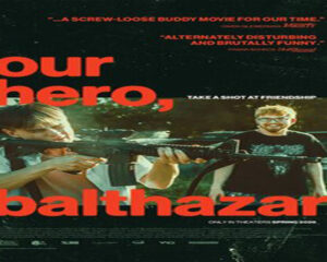 Our Hero, Balthazar (2025) - Blu-Ray/ DVD / USB